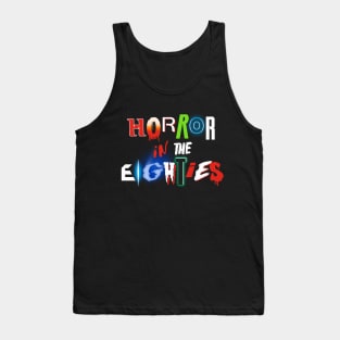 Horror in the 80s Tank Top